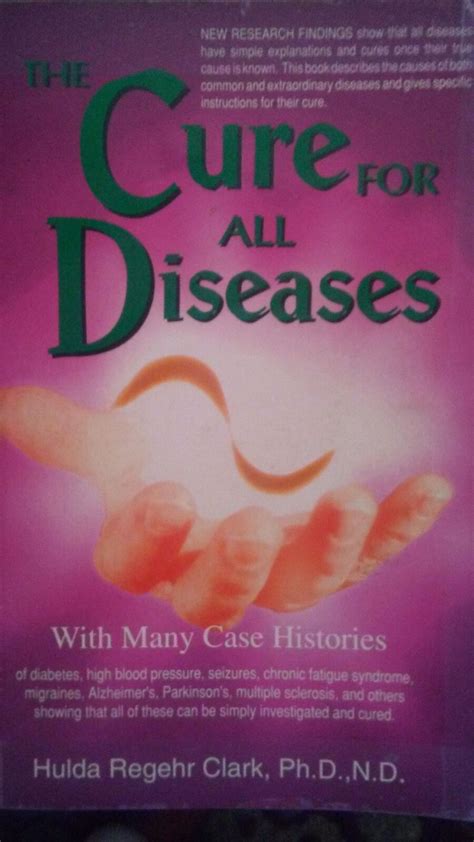 The Cure For All Diseases By Hulda Regehr Clark 9781887314022 Ebay