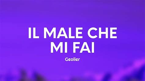 Geolier Il Male Che Mi Fai Testolyrics Ft Marracash Youtube