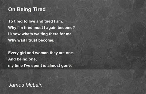On Being Tired On Being Tired Poem By James Mclain