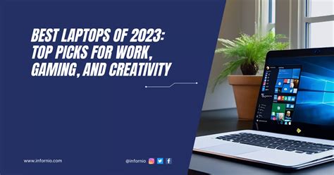 Best Laptops Of 2023 Top Picks For Work Gaming And Creativity Infornio