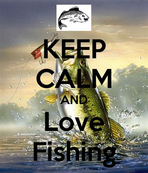 Keep Calm And Love Fishing Poster Angelface1387 Keep Calm O Matic