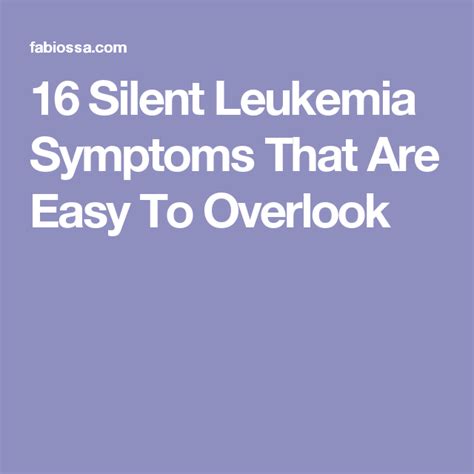 16 Silent Leukemia Symptoms That Are Easy To Overlook Leukemia