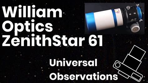 William Optics Zenithstar 61 Questions Answered Astrophotography