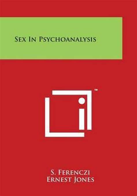 Sex In Psychoanalysis S Ferenczi 9781498037983 Boeken