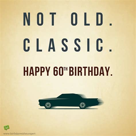 Happy 60th Birthday Wishes Not Old Classic