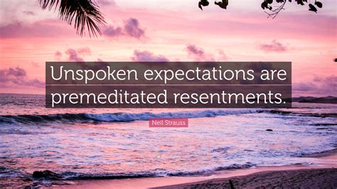 Expectations Are Premeditated Resentments Quote Expectations