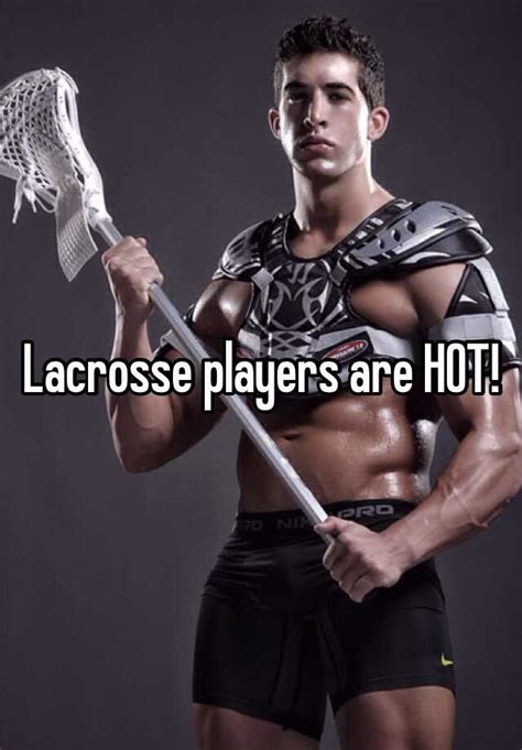 Lacrosse Players Are Hot