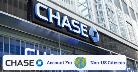How A Non Us Citizen Can Open A Bank Account At Chase Bank