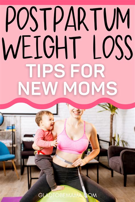 Easy Postpartum Weight Loss Tips For New Moms Glad To Be Mama