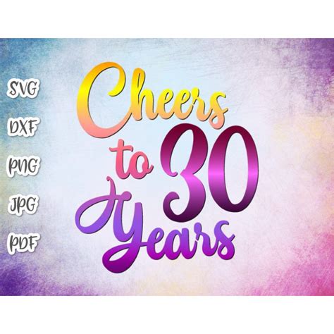 30th Birthday Svg File For Cricut Sayings Cheers To 30 Year Her Him
