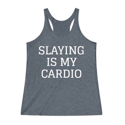 slaying is my cardio the drifting souls tank tops clothes for women outfit inspirations
