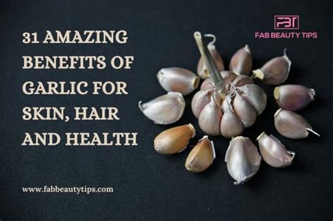 31 Amazing Benefits Of Garlic For Skin Hair And Health