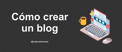 Cómo Crear Un Blog Paso A Paso 2021 Guía Completa Gratis