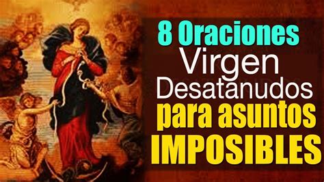 8 Oraciones Milagrosas A La Virgen Desatanudos Para Imposibles