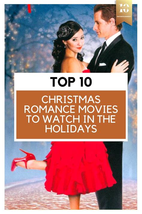 Top 10 Christmas Romance Movies To Watch In The Holidays Christmas Romance Romance Movies