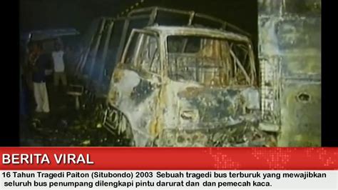 16 tahun tragedi paiton situbondo 2003 youtube