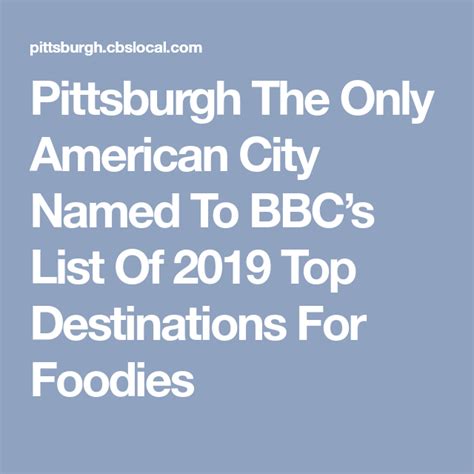 Pittsburgh The Only American City Named To Bbcs List Of 2019 Top Destinations For Foodies