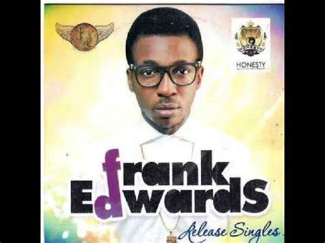 Gospel Devotional Music The Best Of Frank Edwards Worship Songs For