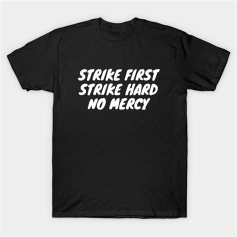 Cobra Kai - Strike First. Strike Hard. No Mercy - Strike First Strike Hard No Mercy - T-Shirt ...