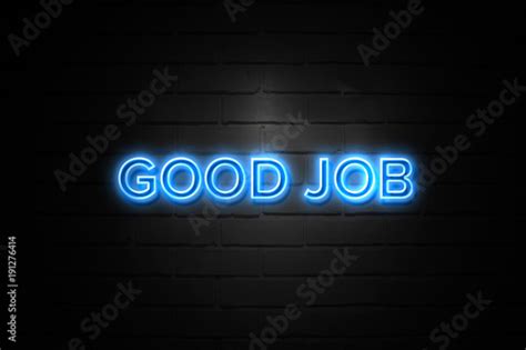 Good Job Neon Sign On Brickwall Stock Illustration Adobe Stock