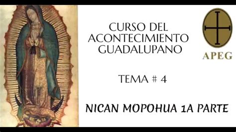 Curso Del Acontecimiento Guadalupano Nican Mopohua Parte Youtube