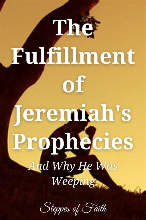 The Fulfillment Of Jeremiahs Prophecies And Why He Was Weeping