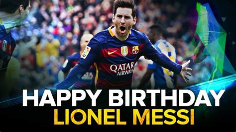 Happy Birthday Leo Messi Youtube