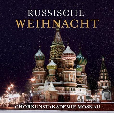 Russische Weihnacht Chorkunstakademie Moskau Jetzt Als Mp3 In Top