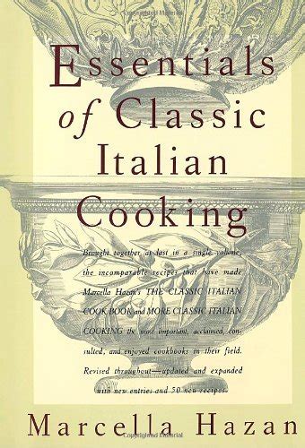 Essentials Of Classic Italian Cooking By Marcella Hazan Goodreads