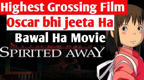 Spirited Away Review Hindi Oscar Winning Anime Movie Highest Grossing Film In Japan Youtube