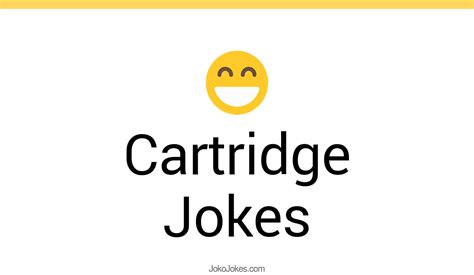 6 Cartridge Jokes And Funny Puns Jokojokes