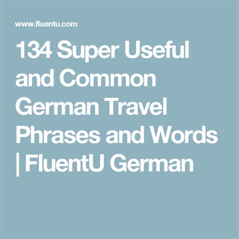134 Super Useful And Common German Travel Phrases Expressions And