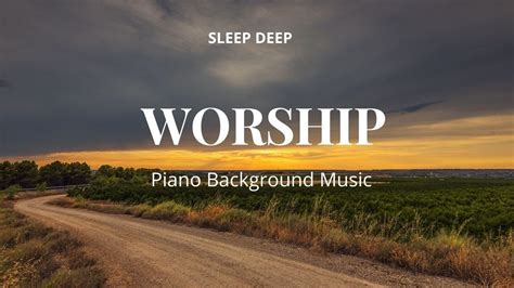 Worship Relaxing Music Meditation Music Christian Music Piano