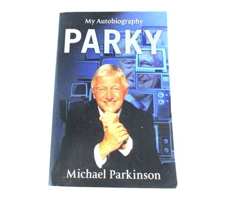 Parky My Autobiography By Michael Parkinson Journalist 2009 Griffin