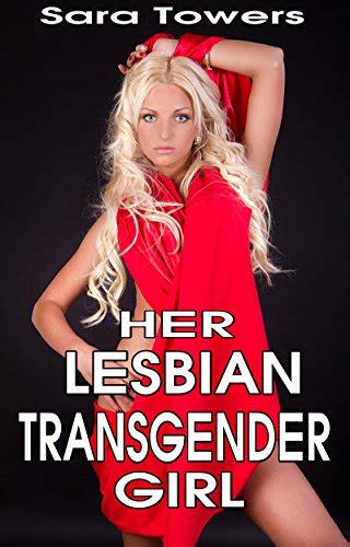 Her Transgender Lesbian Girl Ebook Towers Sara Kindle Store