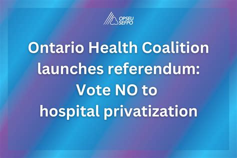 Ontario Health Coalition Launches Referendum Vote No To Hospital