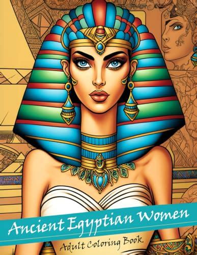 ancient egyptian women adult coloring book explore history with 30 female goddess fashion