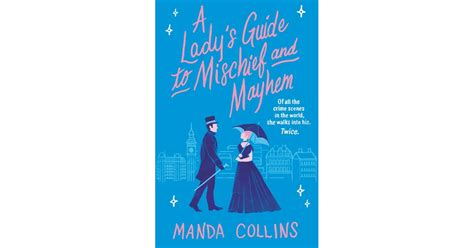 A Ladys Guide To Mischief And Mayhem By Manda Collins Best New