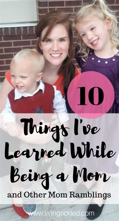 9 things i ve learned while being a mom and other mom ramblings
