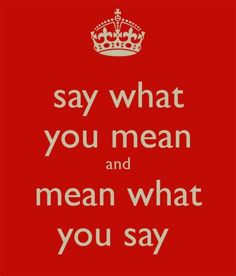 Say What You Mean And Mean What You Say Poster Jenn Keep Calm O