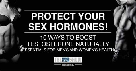 Protect Your Sex Hormones 10 Ways To Boost Testosterone Naturally Essentials For Mens And