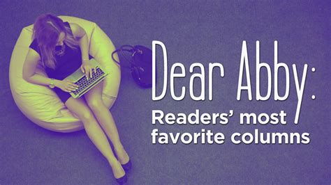 Good Advice Readers Favorite Dear Abby Columns Dear Abby