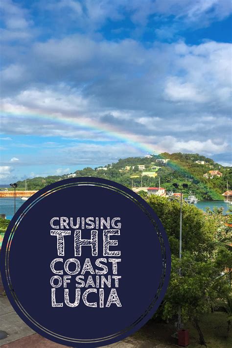 Cruising The Coast Of Saint Lucia Our Wander Filled Life Cruise
