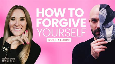 author of i kissed dating goodbye and former pastor joshua harris talks about how to forgive
