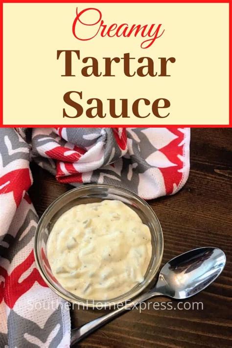 Best Homemade Tartar Sauce Recipe Southern Home Express