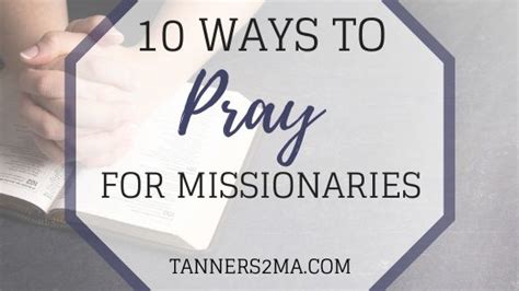 10 Ways To Pray For Missionaries Tanners 2 Missionary Acres