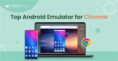 Tested Top Android Emulator For Chrome In 2023 Airdroid