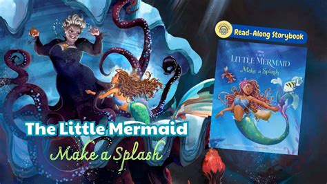 Read Along Storybook The Little Mermaid Make A Splash Youtube