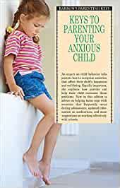 Keys to Parenting Your Anxious Child: Katharina Manassis M ...