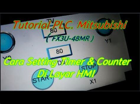 Tutorial PLC Mitsubishi Cara Setting Timer Counter Di Layar HMI YouTube